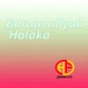 About Barauvallyak Holaka Song